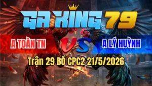Trận 29 Bồ CPC2 21/5/2025 - Hiếu Sầu Riêng Nài Gà Thủ Huề Cực Kỳ Đẳng Cấp Khi Còn Ăn 1