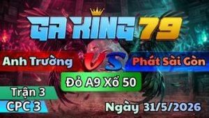 Trận 3 CPC3 Ngày 31/5/2026 - Xanh Ra Múa Mấy Cây Đỏ Bay Bồ Chạy