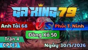 Trận 4 CPC3 Ngày 30/5/2026 - Gà Khét Khôn Khéo Tránh Né Cặp Vô Lụm