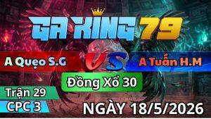 Trận 30 CPC3 Ngày 18/05/2026 - Bướm bể tang phút 95 bung chạy la miệng
