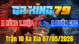 Trận 10 Xa Xia 07/05/2026 - Úa canh chặn nhét cây nhẹ nhàng bông mất cái dò
