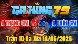 Trận 10 Xa Xia 14/05/2026 - Xanh Đâm Mu Lưng Đỏ Ói Xỉu Bưng Ra