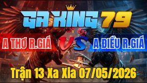 Trận 13 Xa Xia 07/05/2026 - Úa phóng bạc ăn 6 buôn đuôi nhìn điều đâm không