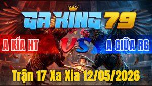 Trận 17 Xa Xia 12/05/2026 - Xanh nạp cựa bỏ khủng dí đỏ phải chịu thua