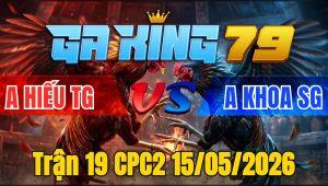 Trận 19 CPC2 15/05/2026 - Bướm Trả Chân Quá Tịch Điều Nằm Biệt Phản Tang