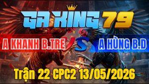 Trận 22 CPC2 13/05/2026 - Úa buông ra điều chưa kịp dỡ chân bưng về kho xả