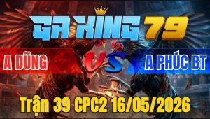 Trận 39 CPC2 16/05/2026 - Điều Đâm Quá Đâm Que Nằm 1 Đóng