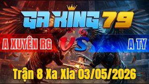 Trận 8 Xa Xia 03/05/2026 - Đỏ Đâm Quá Đâm Xanh Bỏ Đầu Bưng Ra